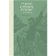 The Mad Farmer Poems by Berry, Wendell; Rorer, Abigail, 9781619022775