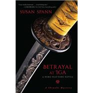Betrayal at Iga by SPANN, SUSAN, 9781633882775