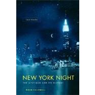 New York Night The Mystique and Its History by Caldwell, Mark, 9780743242776
