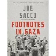 Footnotes in Gaza A Graphic Novel by Sacco, Joe, 9780805092776