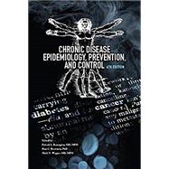 Chronic Disease Epidemiology, Prevention, and Control by Remington, Patrick L., M.D.; Brownson, Ross C., Ph.D.; Wegner, Mark V., M.D., 9780875532776
