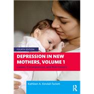 Depression in New Mothers, Volume 1 by Kathleen Kendall-Tackett, 9781032532776