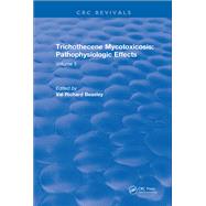 Revival: Trichothecene Mycotoxicosis Pathophysiologic Effects (1989): Volume II by Beasley; Val Richard, 9781138562776
