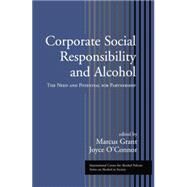 Corporate Social Responsibility and Alcohol: The Need and Potential for Partnership by Grant,Marcus;Grant,Marcus, 9781138872776