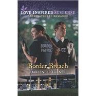 Border Breach by Turner, Darlene L., 9781335402776