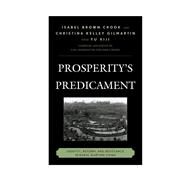 Prosperity's Predicament Identity, Reform, and Resistance in Rural Wartime China by Crook, Isabel Brown; Gilmartin, Christina Kelley; Xiji, Yu; Hershatter, Gail; Honig, Emily, 9781442252776