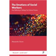 The Emotions of Social Workers by Alessandro Sicora, 9781447372776