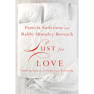 Lust for Love by Pamela Anderson; Shmuley Boteach, 9781478992776