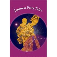 Japanese Fairy Tales by Ozaki, Yei Theodora; Ukray, Murat, 9781503012776