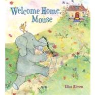 Welcome Home, Mouse by Kleven, Elisa; Kleven, Elisa, 9781582462776