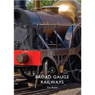 Broad Gauge Railways by Bryan, Tim, 9781784422776
