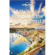 Lonely Planet Naples, Pompeii & the Amalfi Coast 6 by Bonetto, Cristian; Sainsbury, Brendan, 9781786572776