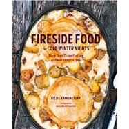 Fireside Food for Cold Winter Nights by Kamenetzky, Lizzie, 9781788792776