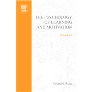 Psychology of Learning and Motivation Vol. 52 : Advances in Research and Theory by Ross, Brian H., 9780080522777