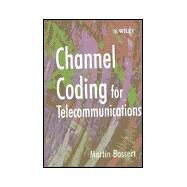 Channel Coding for Telecommunications by Bossert, Martin, 9780471982777