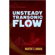 Unsteady Transonic Flow by Landahl, Marten T., 9780486832777