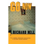 Go Now by Hell, Richard, 9780684832777