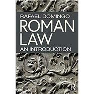 Roman Law: An Introduction by Domingo; Rafael, 9780815362777