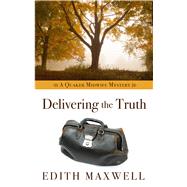 Delivering the Truth by Edith Maxwell, 9781410492777