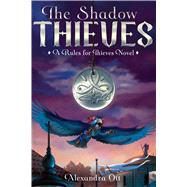 The Shadow Thieves by Ott, Alexandra, 9781481472777