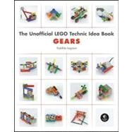 The LEGO Technic Idea Book: Simple Machines by ISOGAWA, YOSHIHITO, 9781593272777