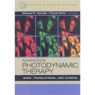 Advances in Photodynamic Therapy: Basic, Translational and Clinical by Hamblin, Michael R., 9781596932777