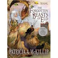 The Forgotten Beasts of Eld by McKillip, Patricia A.; Carriger, Gail, 9781616962777
