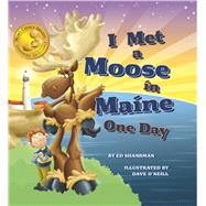 I Met A Moose In Maine One Day by Shankman, Ed, 9781933212777
