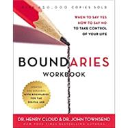 Boundaries Workbook: When to Say Yes, How to Say No to Take Control of Your Life by Cloud, Henry; Townsend, John, 9780310352778