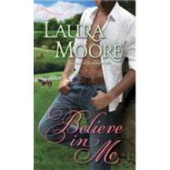Believe in Me A Rosewood Novel by Moore, Laura, 9780345482778