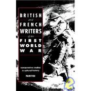 British and French Writers of the First World War: Comparative Studies in Cultural History by Frank Field, 9780521392778