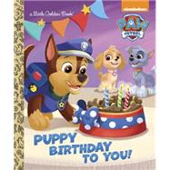 Puppy Birthday to You! (Paw Patrol) by GOLDEN BOOKSPETROSSI, FABRIZIO, 9780553522778
