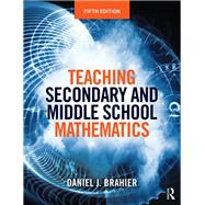 Teaching Secondary and Middle School Mathematics by Brahier; Daniel J., 9781138922778