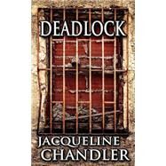 Deadlock by Chandler, Jacqueline, 9781503092778