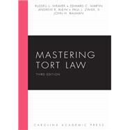 Mastering Tort Law by Weaver, Russell L.; Martin, Edward C.; Klein, Andrew R.; Zwier, II, Paul J.; Bauman, John H., 9781531022778