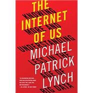 The Internet of Us by Lynch, Michael P., 9781631492778