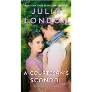 A Courtesan's Scandal by London, Julia, 9781668052778