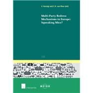 Multi-Party Redress Mechanisms in Europe: Squeaking Mice? by Harsagi, Viktoria; van Rhee, C.H., 9781780682778