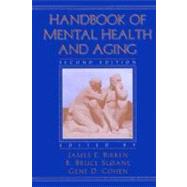Handbook of Mental Health and Aging by Birren; Cohen; Sloane; Lebowitz; Deutchman; Wykle; Hooyman, 9780121012779