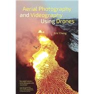 Aerial Photography and Videography Using Drones by Cheng, Eric, 9780134122779
