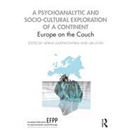 A Psychoanalytic and Socio-cultural Exploration of a Continent by Zajenkowska, Anna; Levin, Uri, 9780367182779