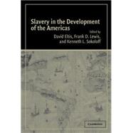 Slavery in the Development of the Americas by Edited by David Eltis , Frank D. Lewis , Kenneth L. Sokoloff, 9780521832779