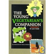 The Young Vegetarian's Companion by Parr, Jan; Durham, Sarah, 9780531112779