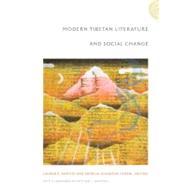 Modern Tibetan Literature and Social Change by Hartley, Lauran R.; Schiaffini-vedani, Patricia; Kapstein, Matthew T., 9780822342779