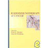 RADIOIMMUNOTHERAPY OF CANCER by Abrams,Paul G., 9780824702779