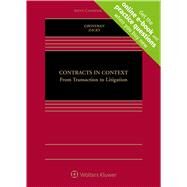 Contracts in Context From Transaction to Litigation by Grossman, Nadelle; Zacks,Eric A. , 9781543822779