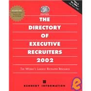 The Directory of Executive Recruiters 2002 by Kennedy Information, 9781885922779