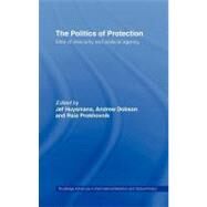 The Politics of Protection: Sites of Insecurity and Political Agency by Huysmans, Jef; Dobson, Andrew; Prokhovnik, Raia, 9780203002780