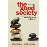 The Good Society An Introduction to Comparative Politics by Draper, Alan; Ramsay, Ansil, 9780205082780