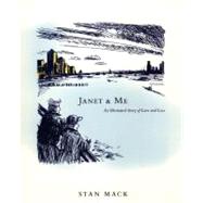 Janet & Me An Illustrated Story of Love and Loss by Mack, Stan, 9780684872780